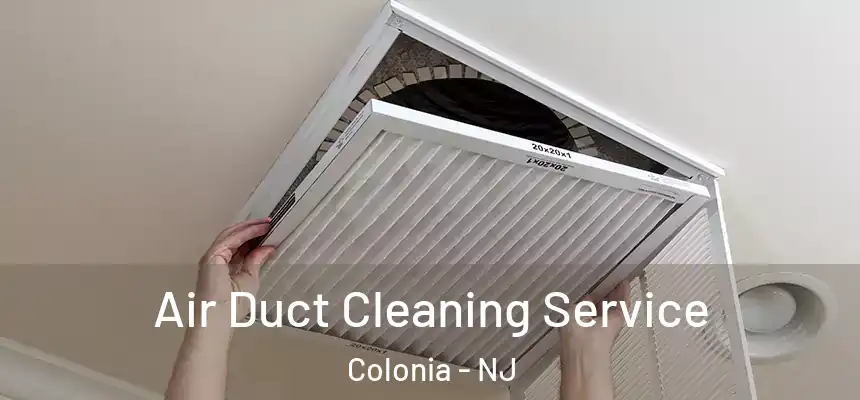 Air Duct Cleaning Service Colonia - NJ