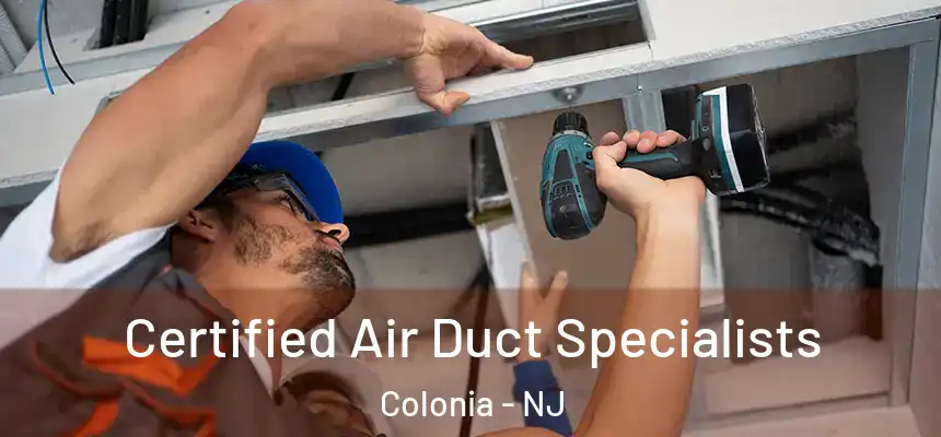 Certified Air Duct Specialists Colonia - NJ