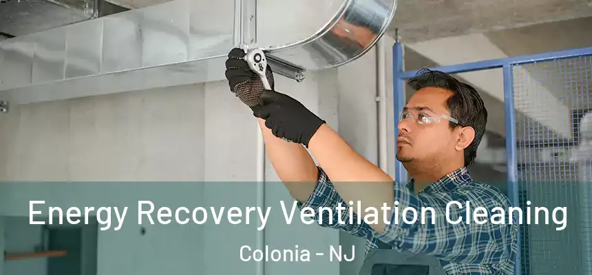  Energy Recovery Ventilation Cleaning Colonia - NJ
