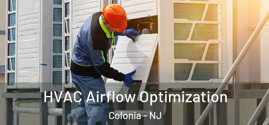 HVAC Airflow Optimization Colonia - NJ