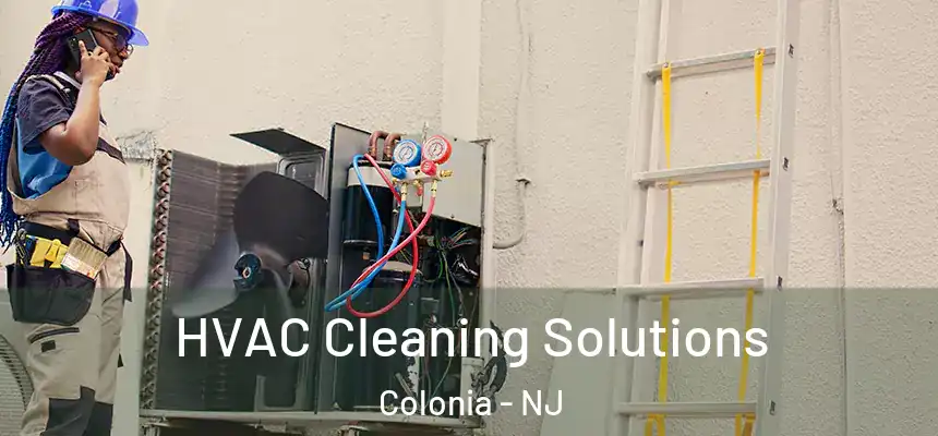 HVAC Cleaning Solutions Colonia - NJ