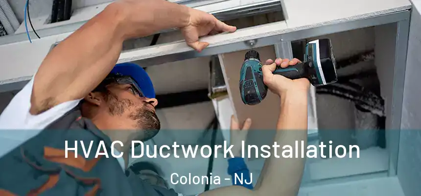 HVAC Ductwork Installation Colonia - NJ