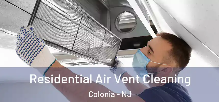 Residential Air Vent Cleaning Colonia - NJ