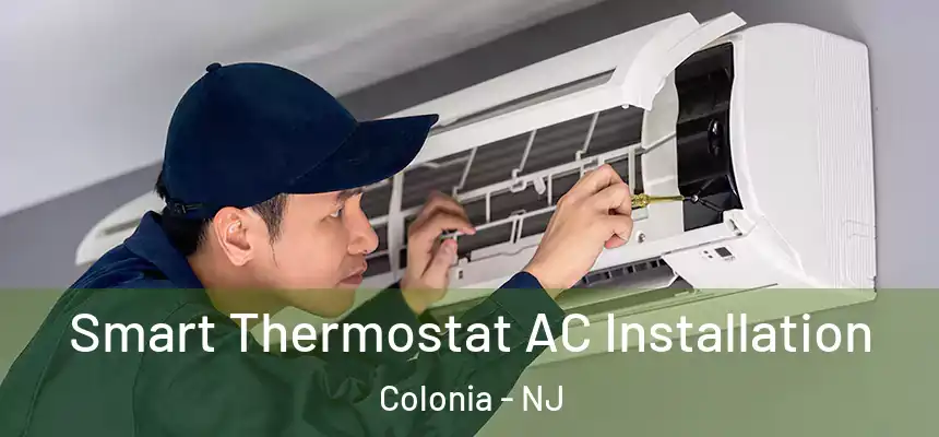  Smart Thermostat AC Installation Colonia - NJ
