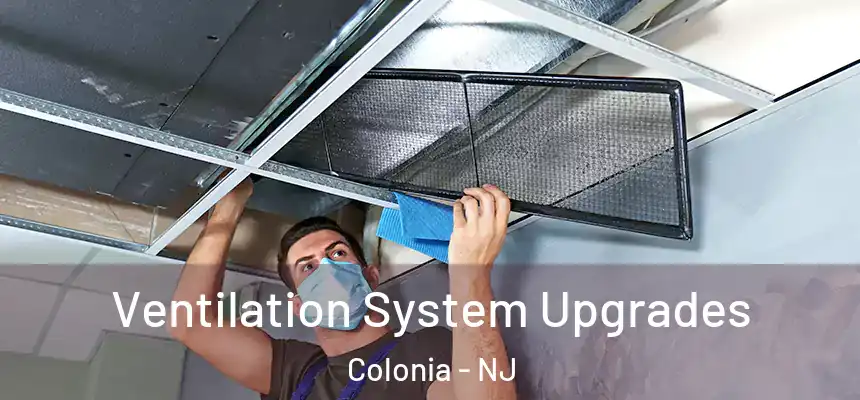  Ventilation System Upgrades Colonia - NJ